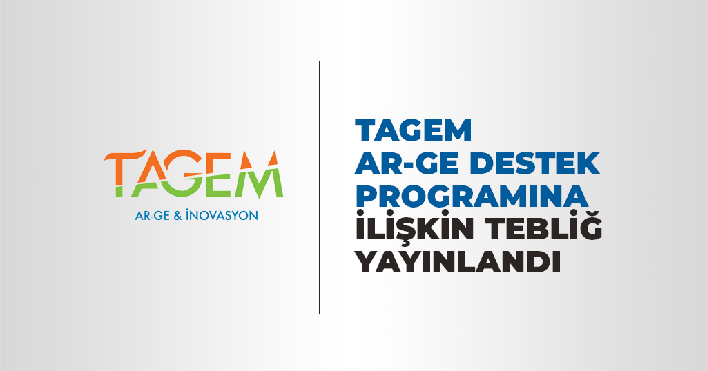 TAGEM, Ar-Ge Destek Programı 17. Proje Çağrısı 8 Ekim 2021’de Bitiyor